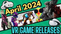 What's New In VR? Top Game Releases For PCVR, Quest & PSVR2 (April 2024) | TruGamer4Realz