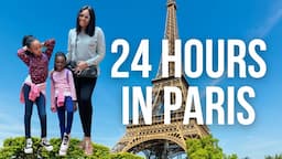 24 Hours in Paris | Things to do in Paris with Kids