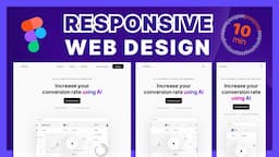 Make Your Web Design Responsive in 10 Minutes | Figma Tutorial