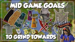 Mid Game Goals in OSRS To Grind Towards - OSRS Account Progression Guide