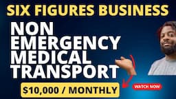 How to Start Making Six Figures as a Non Emergency Medical Transport Driver