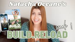 I tried Natacha Oceane’s Build.Reload program... COMPREHENSIVE WEEK 1 REVIEW