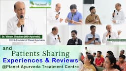 Dr. Vikram Chauhan with Patients - Sharing Experiences & Reviews @Planet Ayurveda Treatment Centre