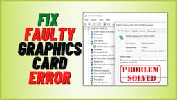 How to Fix Faulty Graphics Card Error Code