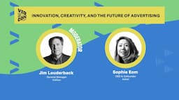 Innovation, Creativity, and the Future of Advertising