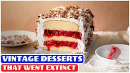 10 FAMOUS DESSERTS we ABANDONED - Life in America