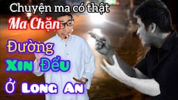 [Tập 1279] Ma chặn đường xin đểu ở Long An/chuyện ma có thật