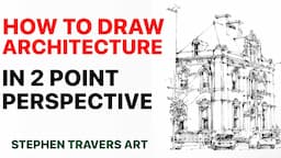 Tips for Drawing Architecture in 2 Point Perspective