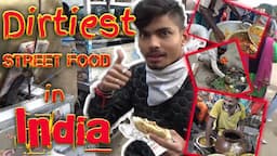 Dirtiest Street Food in India