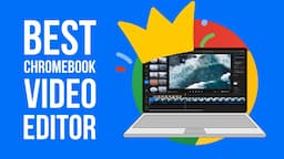 Most powerful Chromebook Video Editor in 2022