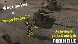 What Makes A "Good Leader" In Foxhole? An In-Depth Guide/Analysis.