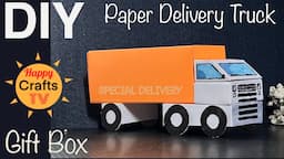 DIY Paper Delivery Truck Gift Box, DIY Paper Gift Ideas, Best Craft Ideas with Paper for Competition