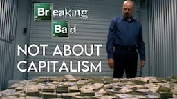 No, Breaking Bad Is Not About Capitalism