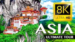 ASIA  The Ultimate TOUR in 8K ULTRA HD - 33 COUNTRIES in ONE VIDEO