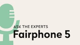 Your Questions Answered | Fairphone 5