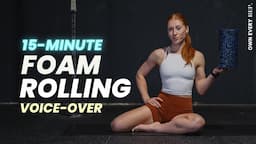 15 Min. Foam Rolling Routine For Recovery | Voice-Over | Lower Body Release | Follow Along