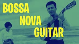 The ABC's of Bossa Nova Rhythm Guitar