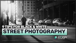 9 tips for Black and White Street Photography