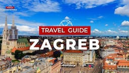 Zagreb Travel Guide - Croatia