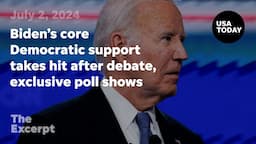 Biden's core Democratic support takes big hit after debate, exclusive poll shows | The Excerpt