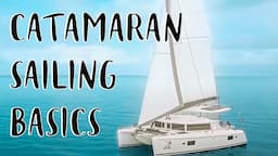 Sailing Catamaran For Beginners ⛵ Learn How to Sail a Catamaran