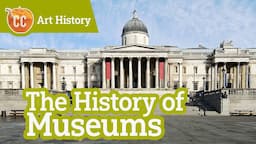 The History of Museums: Crash Course Art History #3