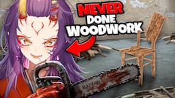 VTuber's First Woodworking Attempt Almost Ends Badly