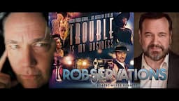 THE CURRENT STATE OF INDIE FILMMAKING...w/TOM KONKLE. ROBSERVATIONS SEASON SIX #826