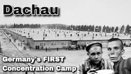 Dachau: Germany's FIRST Permanent Concentration Camp