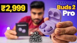 Samsung Galaxy Buds 2 Pro Unboxing and Detailed Review After 40 Days of usage - Best Sounding TWS😍