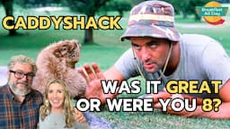 CADDYSHACK: Was It Great or Were You 8? | Bill Murray | Chevy Chase | Rodney Dangerfield