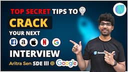 How to crack your next FAANG interview? | Top secret interview tips from a Google Software Engineer