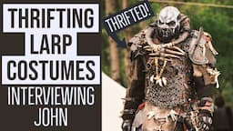 The Thrill Of Thrifting Terrific Costumes || Interview Ft. John