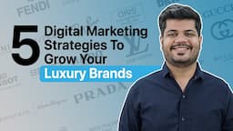 Digital Marketing For Luxury Brands | 5 Must-Know Strategies For Luxury & Premium Brands