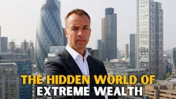 The Hidden World of Extreme Wealth Exploring The Lives of the Ultra Rich