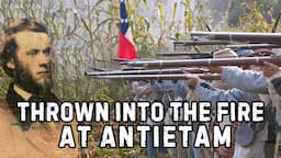 Thrown Into The Fire: Battle of Antietam | The Story of the 16th Connecticut Infantry