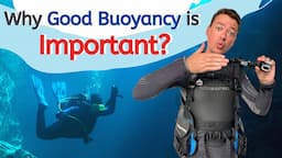 Buoyancy Tips for Diving - Why is Good Buoyancy Important?