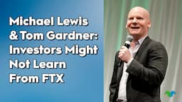 Michael Lewis & Tom Gardner: Investors Might Not Learn From FTX