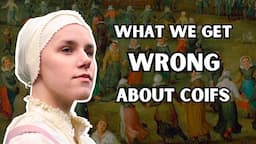 What We Get Wrong About Tudor Coifs || 16th Century Sewing Tutorial