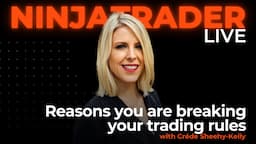 Reasons you are breaking your trading rules | NinjaTrader Live