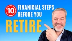 10 Financial Steps Before You Retire - Checklist