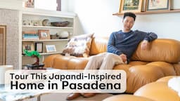 Tour This Tranquil Japandi Haven in Pasadena | Handmade Home