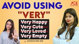 Stop saying “Very" | Use These Alternatives To Sound Like A Native | By Udisha Mishra