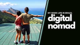 My Life as a Digital Nomad in Brazil