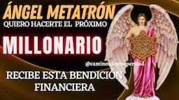 ORACIÓN DE PODER AL ÁNGEL METATRON |OBTENGA LAS BENDICIONES FINANCIERAS Y SEA EL PRÓXIMO MILLONARIO