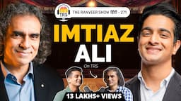 LEGENDARY FILMMAKER Imtiaz Ali on Rockstar, Tamasha, Chamkila, Making Of Kun Faya Kun | TRSH 271