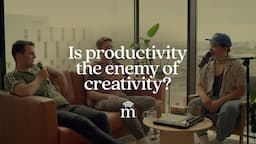 Is productivity the enemy of creativity? (feat. WYLD)