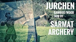 Jurchen - bamboo/Wood laminated long draw Bow by Sarmat Archery - Review