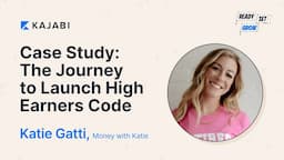 Case Study: The Journey to Launch High Earners Code with Money with Katie