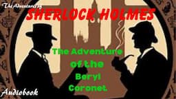 Sherlock Holmes🎧The Adventure of the Beryl Coronet 🎧#mystery #story #foryou To #relax & #success